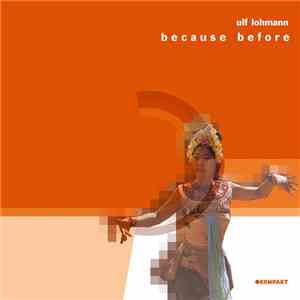 Ulf Lohmann - Because Before flac download