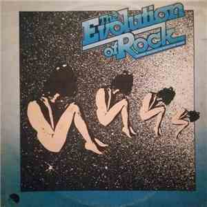 Various - The Evolution Of Rock (The Music That Made The World Turn Round) flac download