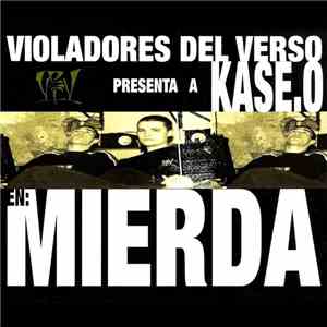 Violadores Del Verso Presenta A: Kase.O - Mierda FLAC download