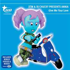 XTM & DJ Chucky Presents Annia - Give Me Your Love flac download