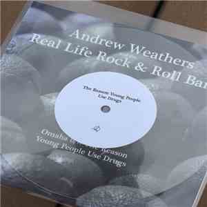 Andrew Weathers And The Real Life Rock & Roll Band - Omaha b/w The Reason Young People Use Drugs flac download