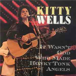 Kitty Wells - T'wasn't God That Made Honky Tonk Angels flac download