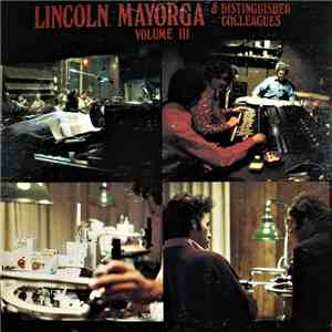 Lincoln Mayorga - Lincoln Mayorga & Distinguished Colleagues - Volume III flac download