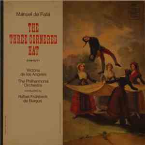 Manuel De Falla : Victoria De Los Angeles / The Philharmonia Orchestra, Rafael Frühbeck De Burgos - The Three Cornered Hat Complete flac download