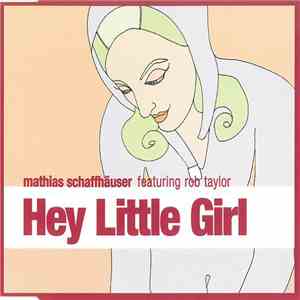Mathias Schaffhäuser - Hey Little Girl flac download