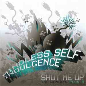 Mindless Self Indulgence - Shut Me Up: The Remixes + 3 flac download