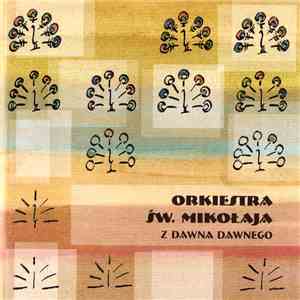 Orkiestra Św. Mikołaja - Z Dawna Dawnego flac download