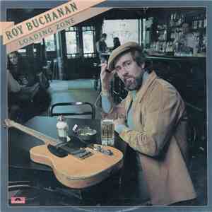 Roy Buchanan - Loading Zone flac download
