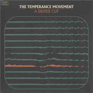 The Temperance Movement - A Deeper Cut FLAC download