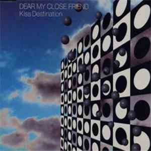 True Kiss Destination - DEAR MY CLOSE FRIEND flac download