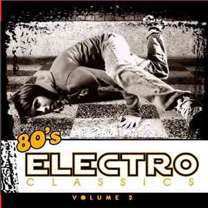 Various - 80's Electro Classics: Volume 2 flac download