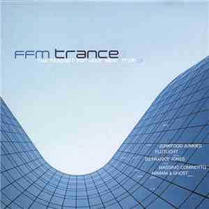 Various - FFM Trance: The Mindset For Your Next Trip flac download