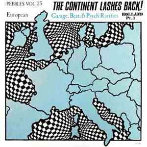 Various - Pebbles Volume 25: The Continent Lashes Back! European Garage, Beat, & Psych Rarities Holland Pt. 3 flac download