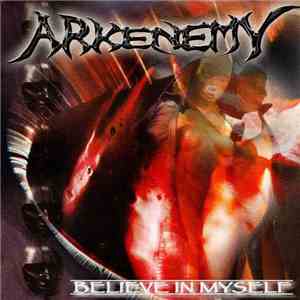 Arkenemy - Believe In Myself flac download