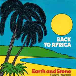 Earth And Stone Featuring Philip Fraser - Back To Africa flac download