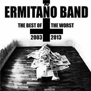 Ermitaño Band - The Best Of The Worst: 2003 - 2013 flac download
