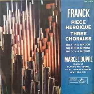 Franck - Marcel Dupré - Pièce Héroïque / Three Chorales flac download