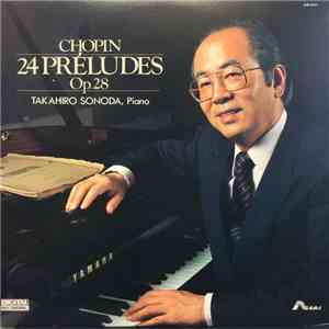 Frédéric Chopin, Takahiro Sonoda - 24 Preludes Op. 28 flac download