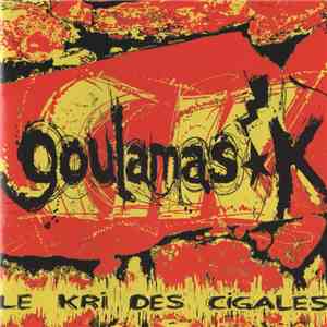 Goulamas'k - Le Kri Des Cigales flac download