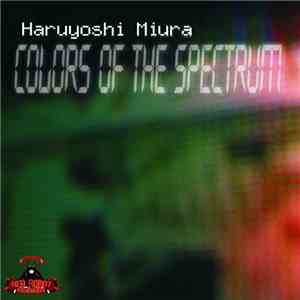 Haruyoshi Miura - Colours Of The Spectrum EP flac download