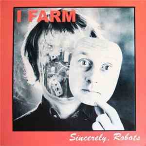 I Farm - Sincerely, Robots flac download