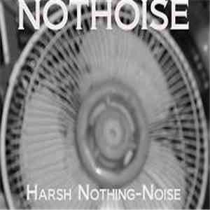 Nothoise - Harsh Nothing Noise flac download