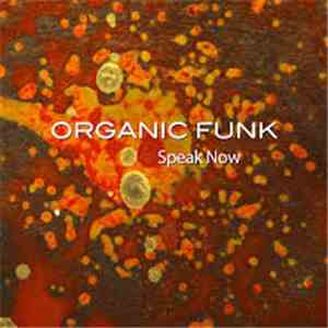 Organic Funk - Speak Now flac download