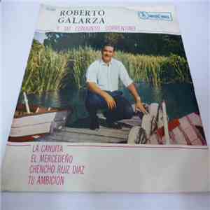 Roberto Galarza Y Su Conjunto Correntino - La Canoita / El Mercedeño / Chencho Ruiz Diaz / Tu Ambicion flac download