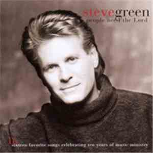 Steve Green  - People Need The Lord flac download