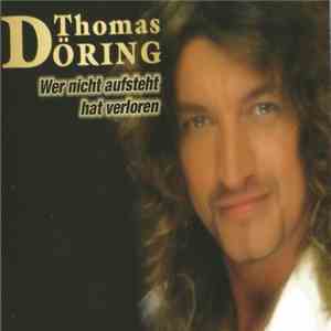 Thomas Döring - Wer Nicht Aufsteht Hat Verloren flac download