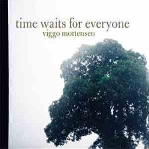 Viggo Mortensen - Time Waits For Everyone flac download