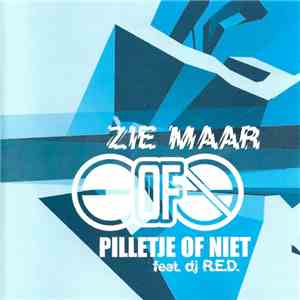 Zie Maar Feat. DJ R.E.D. - Pilletje Of Niet flac download