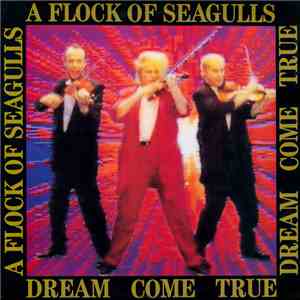 A Flock Of Seagulls - Dream Come True flac download