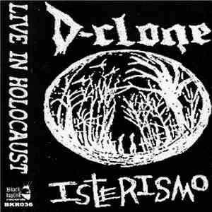 D-clone / Isterismo - Live In Holocaust flac download