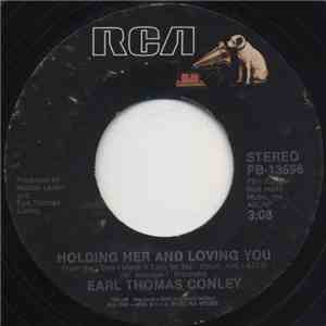 Earl Thomas Conley - Holding Her And Loving You / Home So Fine flac download