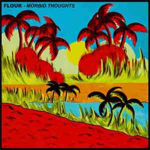 Flour  - Morbid Thoughts flac download