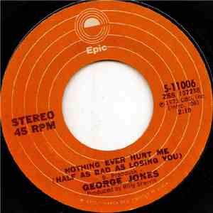 George Jones  - Nothing Ever Hurt Me (Half As Bad As Losing You) flac download