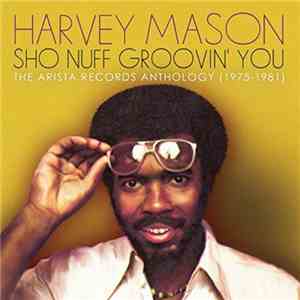 Harvey Mason - Sho Nuff Groovin' You (The Arista Records Anthology 1975-1981) flac download