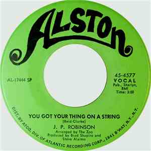 J. P. Robinson - You Got Your Thing On A String / Love Is Not A Stranger flac download