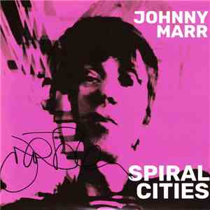 Johnny Marr - Spiral Cities flac download