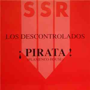 Los Descontrolados - ¡Pirata! (Flamenco House) flac download