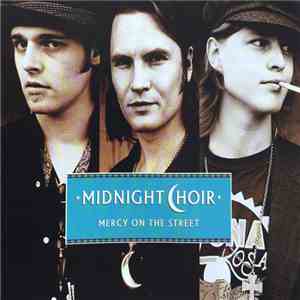 Midnight Choir - Mercy On The Street flac download
