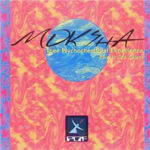 Moksha - Thee Psychochemickal Experience (Live At Goa Gajah) flac download