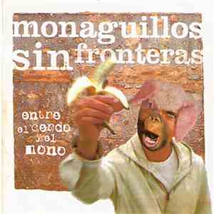 Monaguillos Sin Fronteras - Entre El Cerdo Y El Mono flac download