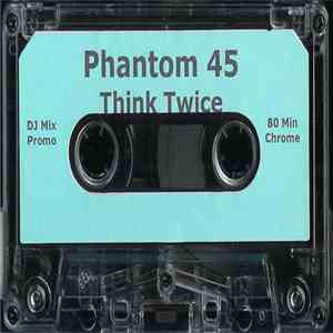 Phantom 45 - Think Twice flac download