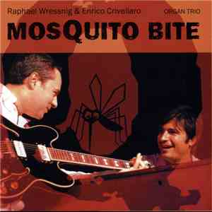 Raphael Wressnig & Enrico Crivellaro Organ Trio - Mosquito Bite flac download