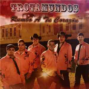 Trotamundos - Rumbo A Tu Corazón flac download