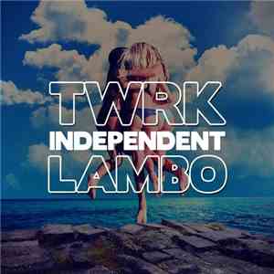 TWRK / Lambo  - Independent flac download