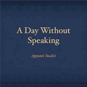 A Day Without Speaking - Appunti Inediti flac download