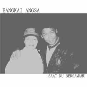 Bangkai Angsa - Saat Ku Bersamamu flac download